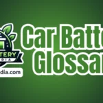 An Easy-to-Understand Car Battery Glossary for Everyone, Even Dummies!