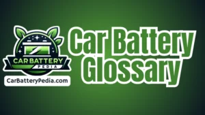 Read more about the article An Easy-to-Understand Car Battery Glossary for Everyone, Even Dummies!