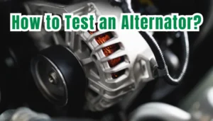 Read more about the article How to Test an Alternator? 8 Simple Steps to Keeping Your Alternator in Check
